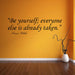 Be yourself; everyone else is already taken Black Wall Decal